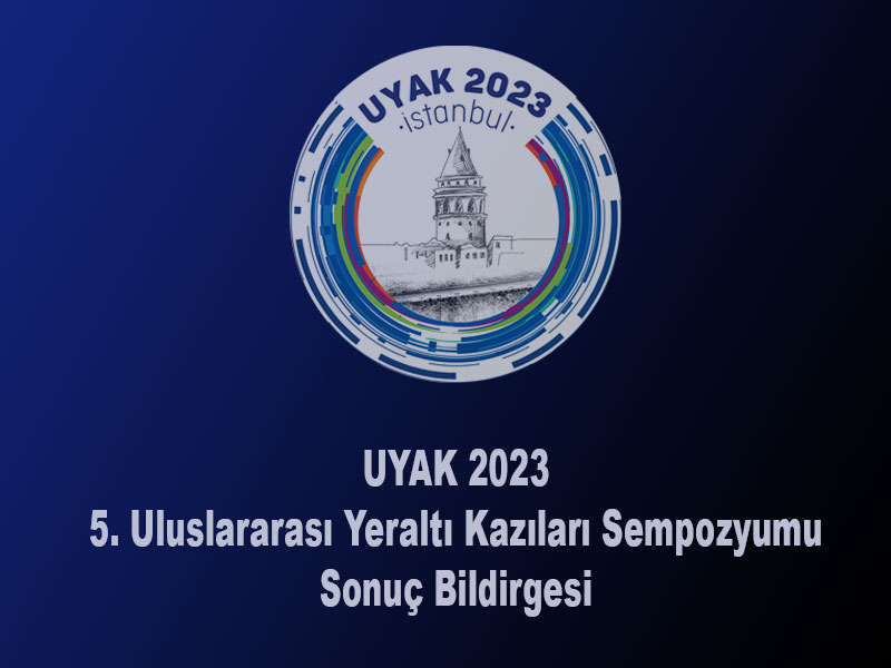 5. Uluslararası Yeraltı Kazıları Sempozyumu Sonuç Bildirgesi Yayınlandı