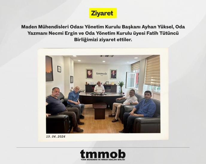 TMMOB MADEN MÜHENDİSLERİ ODASI, TMMOB'Yİ ZİYARET ETTİ