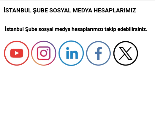 İSTANBUL ŞUBE SOSYAL MEDYA HESAPLARIMIZ