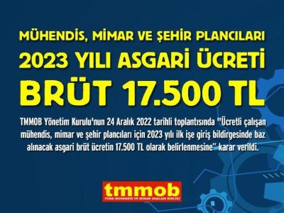 MÜHENDİS, MİMAR VE ŞEHİR PLANCILARI İÇİN 2023 YILI ASGARİ ÜCRETİ 17.500 TL OLARAK BELİRLENDİ.