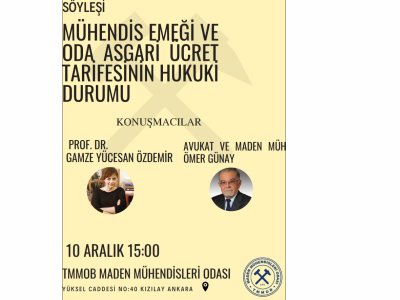 MÜHENDİS  EMEĞİ  VE  ODA  ASGARİ ÜCRET  TARİFESİNİN HUKUKİ DURUMU SÖYLEŞİSİ GERÇEKLEŞTİRİLECEKTİR.