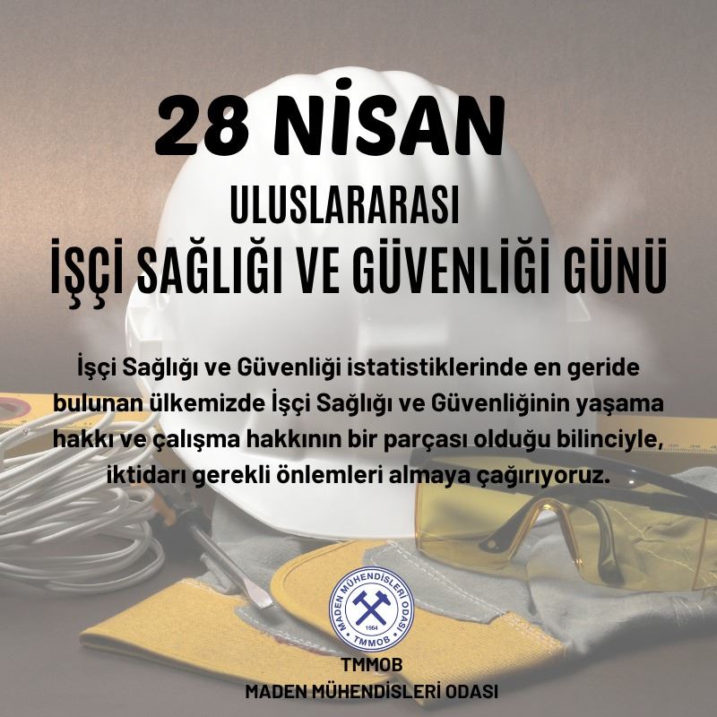 28 NİSAN ULUSLARARASI İŞÇİ SAĞLIĞI VE GÜVENLİĞİ GÜNÜ
