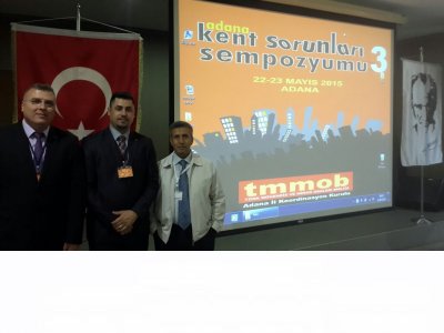 ADANA KENT SORUNLARI SEMPOZYUM-III GERÇEKLEŞTİRİLDİ.(22-23/05/2015)