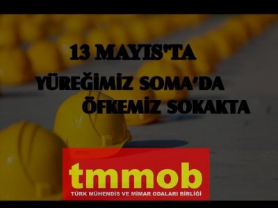 YÜREĞİMİZ SOMA’DA, ÖFKEMİZ SOKAKTA!