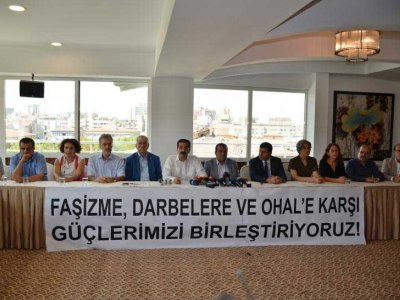 FAŞİZME, DARBELERE VE OHAL` E KARŞI GÜÇLERİMİZİ BİRLEŞTİRİYORUZ