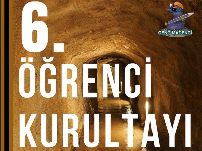 TMMOB MADEN MÜHENDİSLERİ ODASI 6. ÖĞRENCİ KURULTAYI