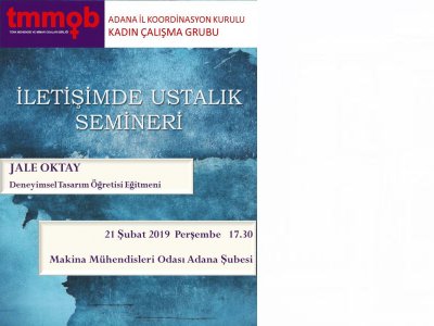İLETİŞİMDE USTALIK SEMİNERİ ‘NE KATILDIK  (21.02.2019)