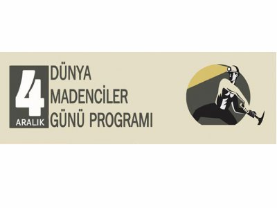 4 ARALIK DÜNYA MADENCİLER GÜNÜ ETKİNLİK PROGRAMI