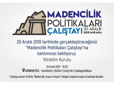 MADENCİLİK POLİTİKALARI ÇALIŞTAYI