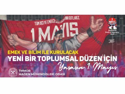 EMEK VE BİLİM İLE KURULACAK YENİ BİR TOPLUMSAL DÜZEN İÇİN: YAŞASIN 1 MAYIS!