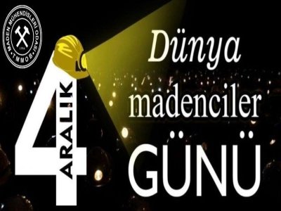 4 ARALIK DÜNYA MADENCİLER GÜNÜ