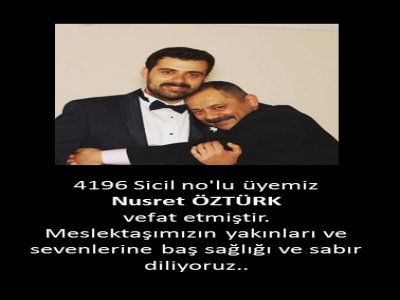 ÜYEMİZ NUSRET ÖZTÜRK`Ü KAYBETTİK
