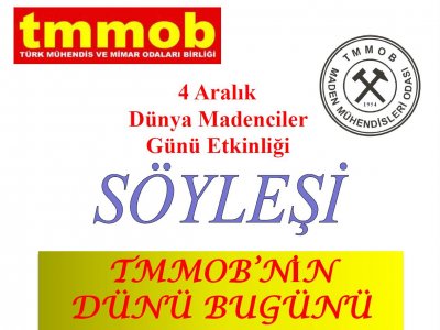 “TMMOB’nin Dünü, Bugünü, Yarını” konulu söyleşi yapılacaktır.