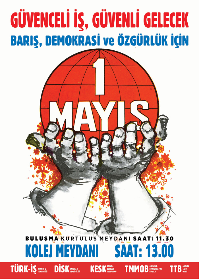 Güvenceli İş, Güvenli Gelecek, Barış, Demokrasi ve Özgürlük İçin 1 Mayıs`a.