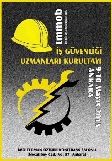 TMMOB İŞ GÜVENLİĞİ UZMANLARI KURULTAYI 9-10 MAYIS`TA ANKARA`DA YAPILACAK.